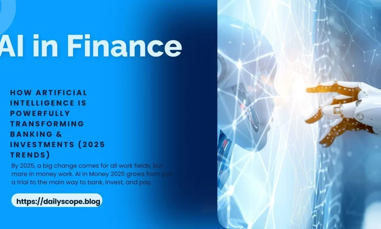 AI in Finance: How Artificial Intelligence Is Powerfully Transforming Banking & Investments (2025 Trends)