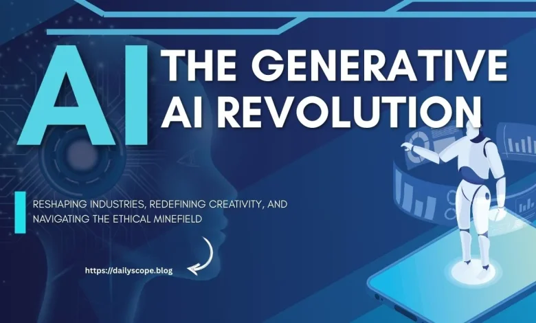 The Generative AI Revolution: Reshaping Industries, Redefining Creativity, and Navigating the Ethical Minefield
