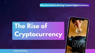 The Rise of Cryptocurrency: Why the World Is Moving Toward Digital Currency